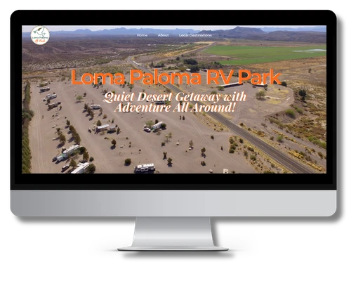 The Loma Paloma RV Park homepage on an iMac: an aerial photograph of the park with the name in orange script over it and the line Quiet Desert Getaway with Adventure All Around.