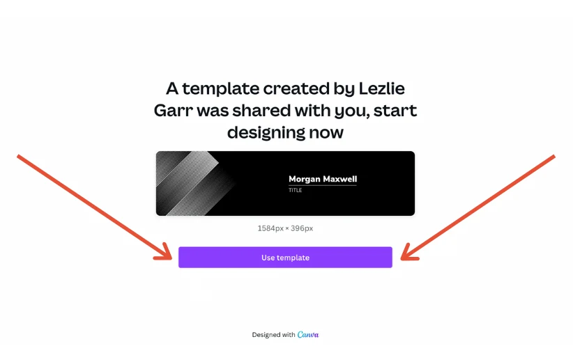 Annotated Canva screenshot: a shared-template landing page reading “A template created by Lezlie Garr was shared with you”, with red arrows pointing to the Use template button.