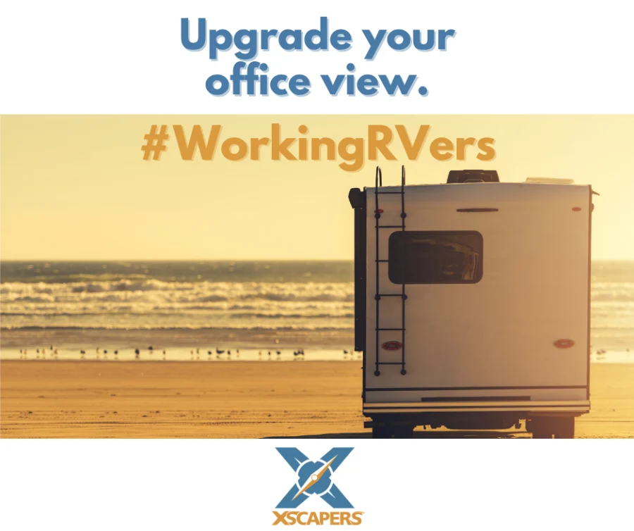Campaign graphic: a fifth-wheel RV parked on a beach at sunset under the headline “Upgrade your office view.”, with the hashtag WorkingRVers and the Xscapers logo.