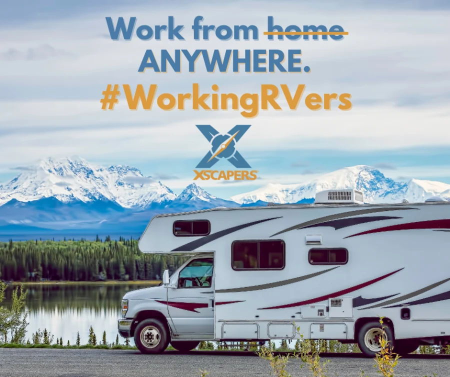 Campaign graphic: a motorhome beside a lake below snow-capped mountains, headlined “Work from home” with home struck through and replaced by ANYWHERE, plus the hashtag WorkingRVers and the Xscapers logo.