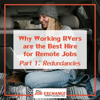 Series graphic: “Why Working RVers are the Best Hire for Remote Jobs, Part 1: Redundancies,” set over a photo of a woman working on a laptop inside a vehicle, with the RVer Job Exchange logo.