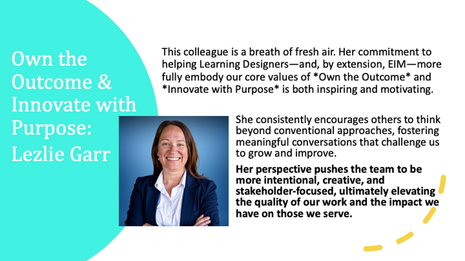 Colleague recognition slide titled 'Own the Outcome & Innovate with Purpose: Lezlie Garr,' praising her impact on Learning Designers and her embodiment of EIM core values, alongside her portrait.